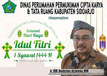 Kepala Dinas Perumahan Permukiman Cipta Karya dan Tata Ruang Kabupaten Sidoarjo Mengucapkan Selamat Hari Raya Idul Fitri 1444 H