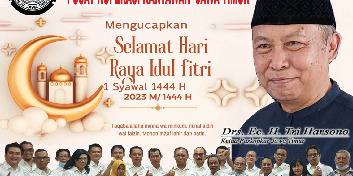Pengurus, Pengawas dan Anggota PUSKOPKAR Jawa Timur Mengucapkan Selamat Hari Raya Idul Fitri 1444 H