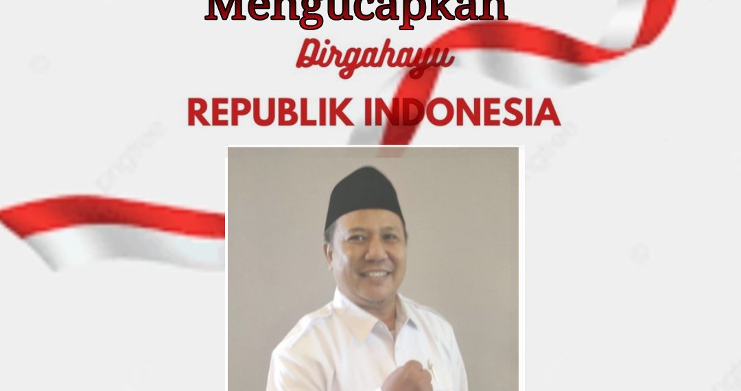 Ketua Fraksi Partai Gerindra DPRD Sidoarjo Mengucapkan Dirgahayu Republik Indonesia Ke-78