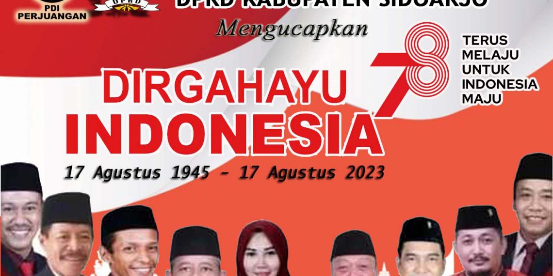 Ketua dan Anggota Fraksi PDIP DPRD Sidoarjo Mengucapkan Dirgahayu Republik Indonesia Ke-78
