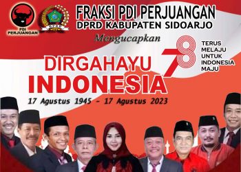 Ketua dan Anggota Fraksi PDIP DPRD Sidoarjo Mengucapkan Dirgahayu Republik Indonesia Ke-78