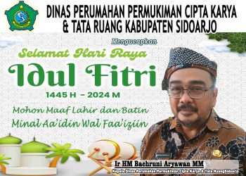 Kepala Dinas Perumahan, Pemukiman Cipta Karya dan Tata Ruang Kabupaten Sidoarjo Mengucapkan Selamat Hari Raya Idul Fitri 1445 H Mohon Maaf Lahir Batin