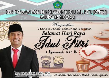 Kepala DPMPTSP Kabupaten Sidoarjo Mengucapkan Selamat Hari Raya Idul Fitri 1445 H, Mohon Maaf Lahir Batin