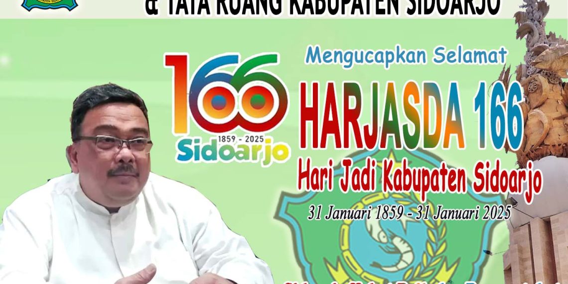 Kepala Dinas Perumahan Permukiman Cipta Karya dan Tata Ruang Kabupaten Sidoarjo Mengucapkan Selamat dan Sukses Hari Jadi Kabupaten Sidoarjo Ke-166