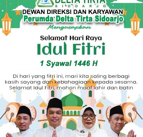 Dewan Direksi dan Karyawan Perumda Delta Tirta Sidoarjo Mengucapkan Selamat Hari Raya Idul Fitri 1446 H, Mohon Maaf Lahir dan Batin