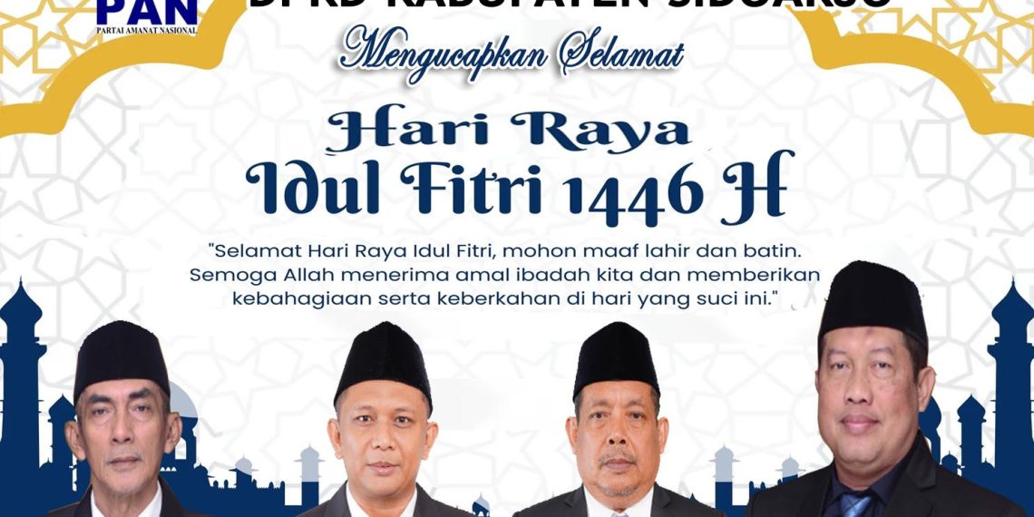 Fraksi PAN DPRD Kabupaten Sidoarjo Mengucapkan Selamat Hari Raya Idul Fitri 1446 H, Mohon Maaf Lahir dan Batin