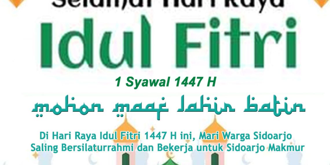 Pimpinan dan Anggota DPRD Kabupaten Sidoarjo Mengucapkan Selamat Hari Raya Idul Fitri 1 Syawal 1447 H