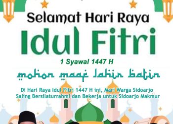 Pimpinan dan Anggota DPRD Kabupaten Sidoarjo Mengucapkan Selamat Hari Raya Idul Fitri 1 Syawal 1447 H
